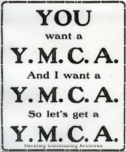 The Hershey Press promoted starting a Y.M.C.A. with articles and advertisements. 11/19/1909