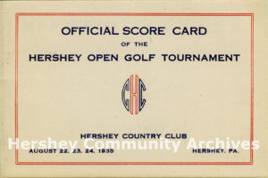 Hershey Country Club sponsored the "Hershey Open," an invitational professional golf tournament, for several years between 1933 and 1940. Scorecard, 1935